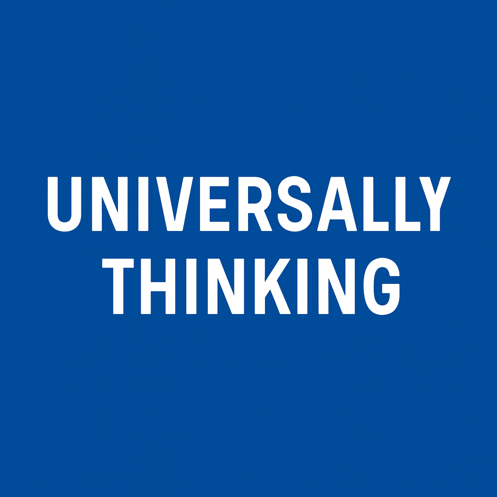 Universally Thinking